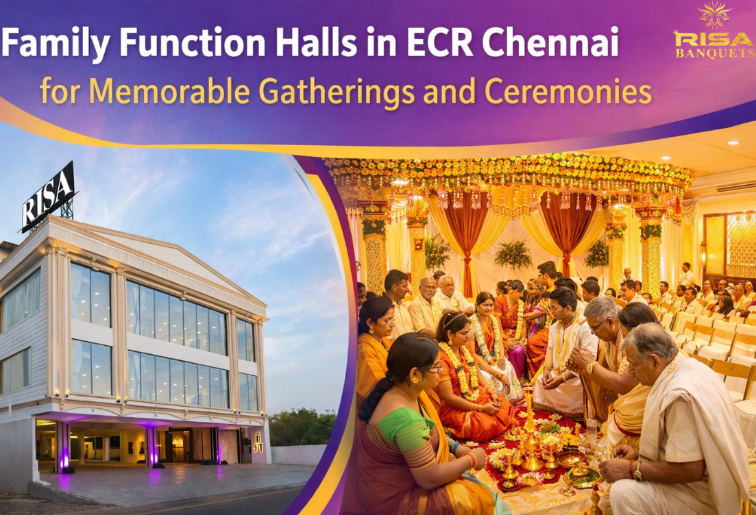 Family Function Halls in ECR, Chennai, for Memorable Gatherings and Ceremonies